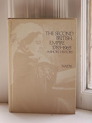 Imagen del vendedor de The Second British Empire 1783 - 1965 A Short History a la venta por Bluestocking Books