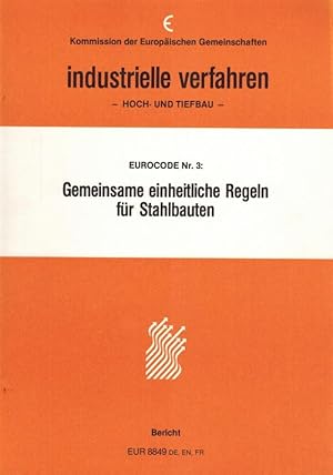 Image du vendeur pour Kommission der Europischen Gemeinschaften. industrielle verfahren. Hoch und Tiefbau. Eurocode Nr. 3: Gemeinsame einheitliche Regeln fr Stahlbauten. EUR 8849 DE, EN, FR. mis en vente par Antiquariat Fluck