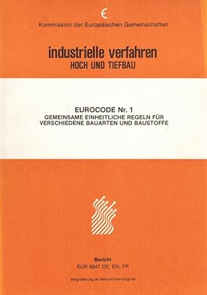 Bild des Verkufers fr Kommission der Europischen Gemeinschaften. industrielle verfahren. Hoch und Tiefbau. Eurocode Nr. 1. Gemeinsame einheitliche Regeln fr verschiedene Bauarten und Baustoffe. EUR 8847 DE, EN, FR. zum Verkauf von Antiquariat Fluck