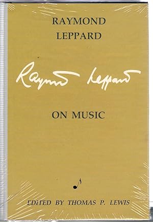 Seller image for Raymond Leppard on Music : Anthology of Critical and Autobiographical Writings for sale by Michael Moons Bookshop, PBFA