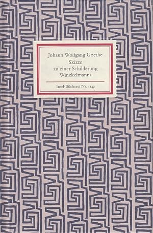 Skizze zu einer Schilderung Winckelmanns / Johann Wolfgang Goethe. Mit einem Nachw. von Jochen Go...