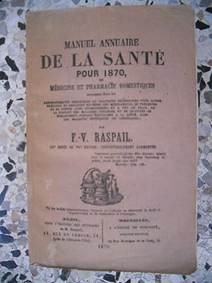 Imagen del vendedor de Manuel annuaire de la sante pour 1870 - ou - Medecine et pharmacie domestiques . 25* annee a la venta por Frederic Delbos