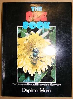 The Bee Book. The History and Natural History of the Honeybee.