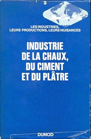 Industrie de la chaux, du ciment et du plâtre.