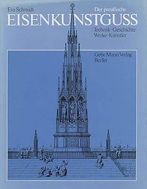 Der preußische Eisenkunstguss. Technik, Geschichte, Werke, Künstler.