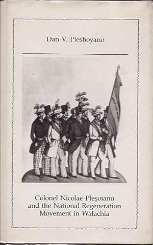 Bild des Verkufers fr Colonel Nicolae Plesoianu and the National Regneration Movement in Walachia zum Verkauf von San Francisco Book Company