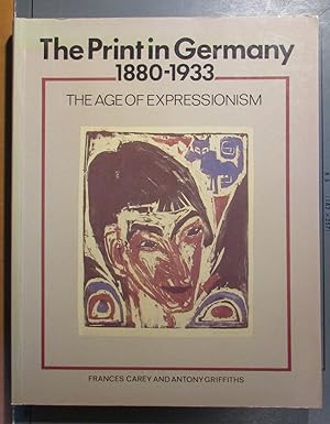 Seller image for The Print in Germany, 1880-1933: The Age of Expressionism Prints from the Department of Prints and Drawings in the British Museum for sale by Brigantine Books