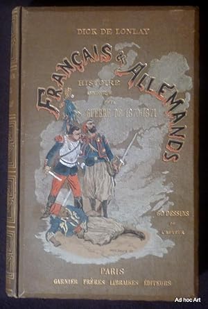 Bild des Verkufers fr Franais et allemands: Histoire anecdotique de la guerre de 1870-1871 * zum Verkauf von Ad hoc Art