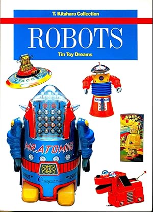 Robots - Tin Toy Dreams. [T. Kitahara Collection]