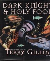 Immagine del venditore per Dark Knights And Holy Fools: The Art And Films Of Terry Gilliam venduto da COLD TONNAGE BOOKS