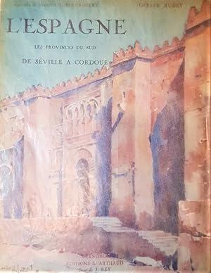 L'Espagne. Les provinces du Sud. De Séville a Cordoue. Aquarelles de Marius Hubert-Robert.