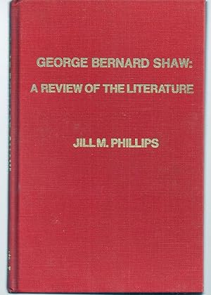 Seller image for GEORGE BERNARD SHAW: A REVIEW OF THE LITERATURE for sale by Charles Agvent,   est. 1987,  ABAA, ILAB