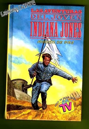 Image du vendeur pour LAS AVENTURAS DEL JOVEN INDIANA JONES. 4: MISION DE PAZ. mis en vente par Librera DANTE