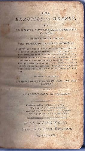 THE BEAUTIES OF HERVEY: OR DESCRIPTIVE, PICTURESQUE AND INSTRUCTIVE PASSAGES, SELECTED FROM THE W...