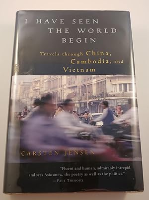 Bild des Verkufers fr I Have Seen the World Begin Travels through China, Cambodia, and Vietnam zum Verkauf von WellRead Books A.B.A.A.