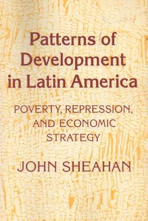 Bild des Verkufers fr Patterns of Development in Latin America: Poverty, Repression, and Economic Strategy zum Verkauf von Bookfeathers, LLC