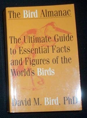 THE BIRD ALMANAC: The Ultimate Guide to Essential Facts and Figures of the World's Birds