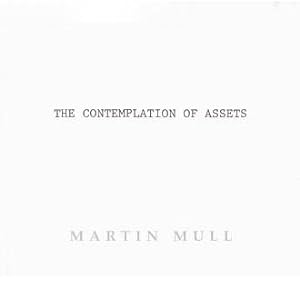 Seller image for MARTIN MULL: THE CONTEMPLATION OF ASSETS for sale by Arcana: Books on the Arts