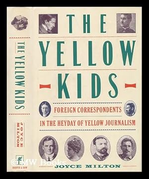 Seller image for The Yellow Kids. Foreign Correspondents in the Heyday of Yellow Journalism for sale by MW Books