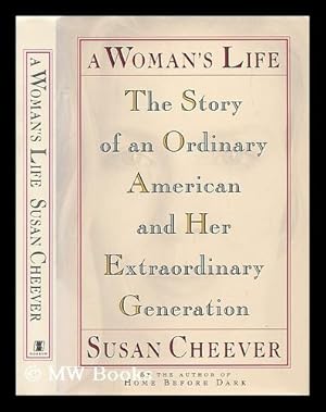 Imagen del vendedor de A Woman's Life. The Story of an Ordinary American and Her Extraordinary Generation a la venta por MW Books