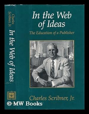 Seller image for In the Web of Ideas. The Education of a Publisher for sale by MW Books