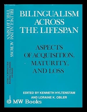 Imagen del vendedor de Bilingualism Across the Lifespan. Aspects of Acquisition, Maturity, and Loss a la venta por MW Books