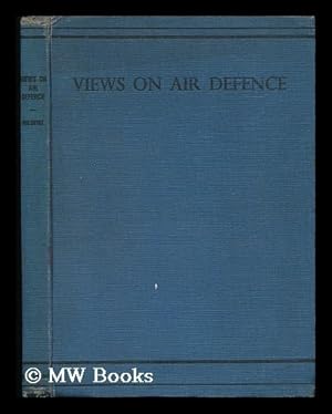 Seller image for Views on Air Defence, by Lieut-General N. N. Golovine, in Collaboration with a Technical Expert. ("Consists of a Series of Articles Published in the Royal Air Force Quarterly in 1937 and 1938." - Foreword. ) for sale by MW Books