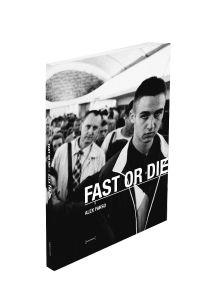 Fast Or Die. Alex Fakso