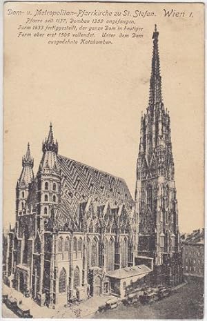 Wien I. Dom- u. Metropolitan-Pfarrkirche zu St. Stefan. Pfarre seit 1137, Dombau 1359 angefangen,...