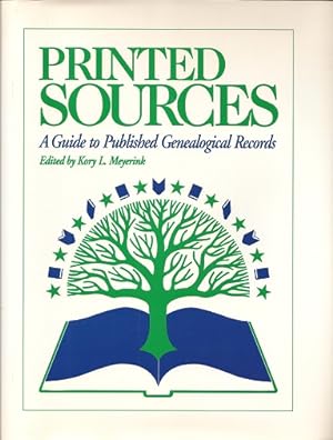 Printed Sources: A Guide to Published Genealogical Records