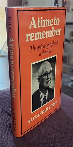 Bild des Verkufers fr A time to remember. The autobiography of a chemist. zum Verkauf von Ted Kottler, Bookseller