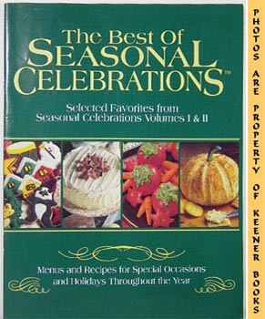 The Best Of Seasonal Celebrations : Selected Favorites From Seasonal Celebrations Volumes I & II