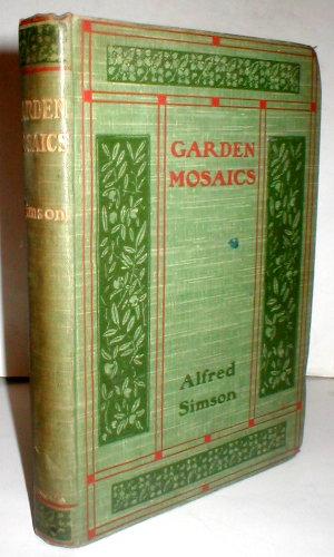 Imagen del vendedor de Garden Mosaics, Philosophical, Moral, and Horticultural. a la venta por John Turton