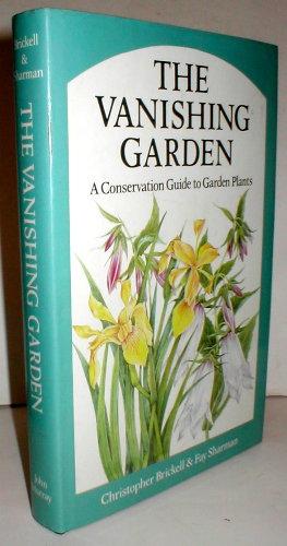 Seller image for The Vanishing Garden: a conservation guide to garden plants. for sale by John Turton