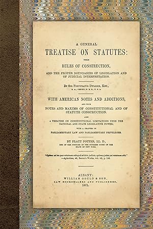 Seller image for A General Treatise on Statutes. Their Rules of Construction and the. for sale by The Lawbook Exchange, Ltd., ABAA  ILAB