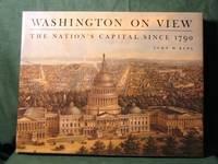 Washington on View: The Nation's Capital Since 1790