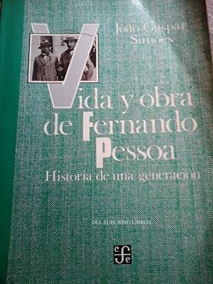 VIDA Y OBRA DE FERNANDO PESSOA. Historia de una generación