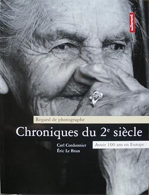 Bild des Verkufers fr CHRONIQUES DU 2e SIECLE - Avoir 100 ans en Europe. zum Verkauf von Librairie les mains dans les poches