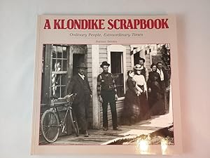 Bild des Verkufers fr A Klondike Scrapbook : Ordinary People, Extraordinary Times zum Verkauf von Bingo Used Books