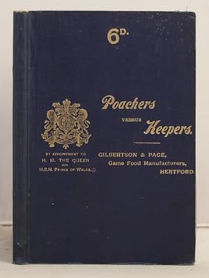 Poachers versus Keepers. An amusing and instructive treatise concerning poachers & their artifice...