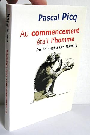 Bild des Verkufers fr Au commencement tait l'homme ; De Touma  Cro-Magnon zum Verkauf von Librairie Thot