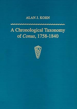 Bild des Verk�ufers f�r A chronological taxonomy of Conus, 1758-1840. zum Verkauf von Andrew Isles Natural History Books