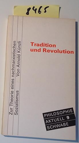 Tradition Und Revolution: Zur Theorie Eines Nachmarxistischen Sozialismus - Philosophie Aktuell 9