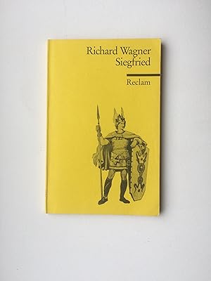 Siegfried: Zweiter Tag aus dem Bühnenfestspiel "Der Ring des Nibelungen"; Vollständiges Buch, Wor...