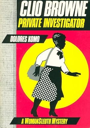 CLIO BROWNE: Private Investigator: A Womansleuth Mystery.