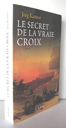 LE SECRET DE LA VRAIE CROIX