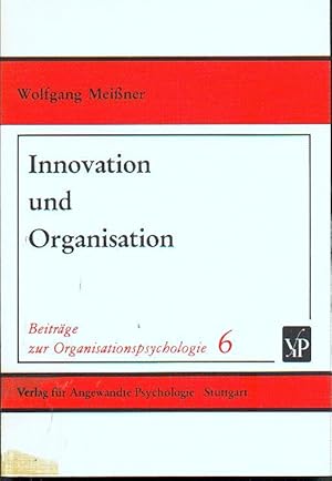 Innovation und Organisation : die Initiierung von Innovationsprozessen in Organisationen. Mit e. ...