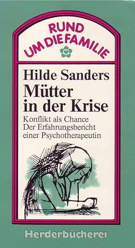 Mütter in der Krise. Konflikt als Chance. Der Erfahrungsbericht einer Psychotherapeutin.