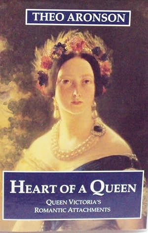 Heart of a Queen: Queen Victoria's Romantic Attachments
