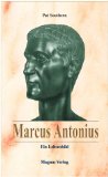 Bild des Verkufers fr Marcus Antonius : ein Lebensbild. [bers. aus dem Engl. von Christof Khler] zum Verkauf von Antiquariat  Udo Schwrer